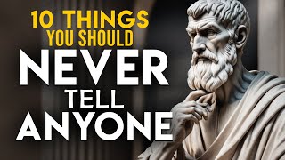 10 Things You Should Always Keep Private  STOICISM [upl. by Coit]