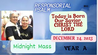 Dec 24 2023 Midnight Mass Responsorial Psalm “TODAY IS BORN OUR SAVIOR CHRIST THE LORD” [upl. by Acilef]