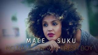 MACE SUKU No Name Crew X Fresh Boy [upl. by Carlile]