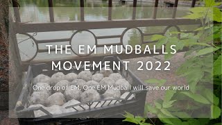 The EM Mudballs Movement 2022 [upl. by Ihsakat128]