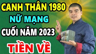 Tử Vi Tuổi Canh Thân 1980 Nữ mạng 6 tháng cuối Năm 2023 Bề trên phù hộ Trúng Đậm liên tiếp giàu ú ụ [upl. by Terrej975]