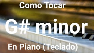 Acorde de Sol Sostenido menor Piano  G minor  Lecciones de Teclado Princiantes [upl. by Schofield144]