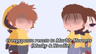 Creepypasta Reacts to Marble Hornets Masky amp HoodieCreepypastaGacha ClubPhoenixCreates [upl. by Eleaffar]