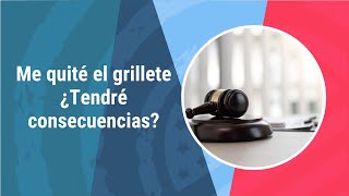 ¿Cuáles son las consecuencias de quitarse el grillete ¿Qué puedo hacer Abogado de Inmigración [upl. by Arannahs813]