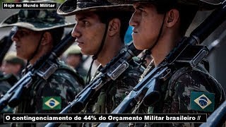 O contingenciamento de 44 do Orçamento Militar brasileiro [upl. by Nnaael43]