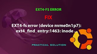 UBUNTU FIX EXT4fs error device nvme0n1p7 ext4findentry1463 inode [upl. by Luzader402]