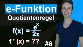 eFunktionen ableiten mit der Quotientenregel  Erklärung mit zwei Beispielen  6 [upl. by Anyehs]