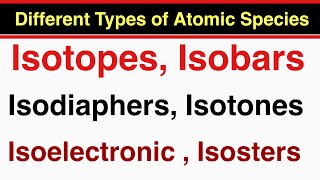 Isotopes  Isobars  Isotones  Isoelectronic  Isodiaphers  Isotopic Number  Isosters [upl. by Stafford]