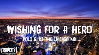 Polo G  Wishing For A Hero Lyrics ft BJ The Chicago Kid [upl. by Karlis]