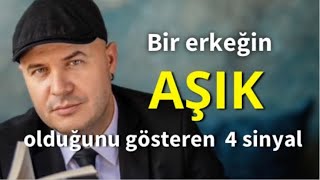 BİR ERKEĞİN AŞIK OLDUĞUNU GÖSTEREN DÖRT DAVRANIŞ BİÇİMİNİ ANLATIYORUM [upl. by Charbonnier664]