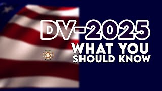 DV lottery 2025 requirements what you need to know [upl. by Wheeler]