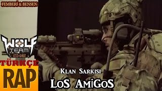 Femberi amp Bensen  LoS AMiGoS Klan Şarkısı RePLAY 2016 WolfteamTR Rap [upl. by Rue207]