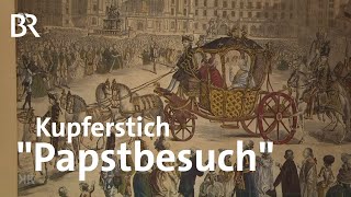 Wiener Spitzentreffen Kupferstich quotPapstbesuchquot  Kunst  Krempel  BR [upl. by Peters551]