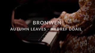 BRONWEN  Autumn Leaves  Hydref Ddail Cover [upl. by Terraj]