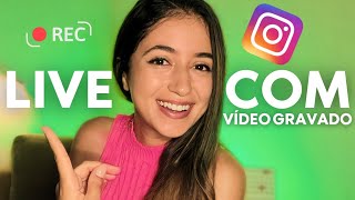 Como FAZER LIVE NO INSTAGRAM com VÍDEO GRAVADO Débora Azevedo [upl. by Birdie286]