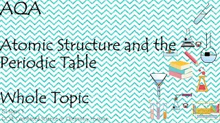 The whole of ATOMIC STRUCTURE in 20 minutes AQA C1 GCSE 91 Combined Science or Chemistry Revision [upl. by Raine]