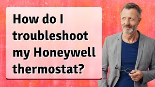 How do I troubleshoot my Honeywell thermostat [upl. by Nytsirk]