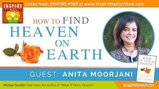 🌟 ANITA MOORJANI How to Find Heaven on Earth  Guided Meditation  Dying to Be Me [upl. by Atinaujnas488]