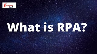 What is RPA  Learn all about the Robotics Process Automation [upl. by Nikola]