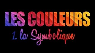 Les couleurs 1 leurs symboliques [upl. by Oiled]