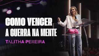 COMO VENCER A GUERRA NA MENTE  TALITHA PEREIRA [upl. by Gallenz]