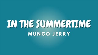 IN THE SUMMERTIME  Lyrics  MUNGO JERRY [upl. by Enilav]