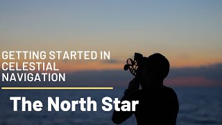 Getting Started in Celestial Navigation The North Star [upl. by Mayap681]