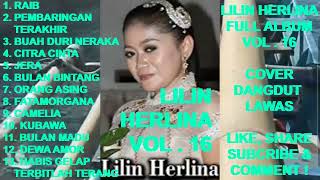 LILIN HERLINA Full Album Vol 16  Pembaringan Terakhir  Buah Duri Neraka  Citra Cinta cover [upl. by Chalmer918]