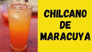 Como preparar CHILCANO DE MARACUYA receta [upl. by Reviere]