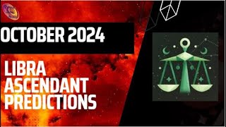 Libra ascendant October 2024 predictions [upl. by Arutak]