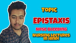 Epistaxis  Nose bleeding  Causes  Home Treatment  Nursing Lecture in Hindi MSN 1 [upl. by Hsot]