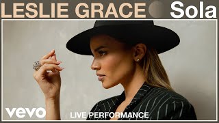 Leslie Grace  Sola Live Performance  Vevo [upl. by Goodspeed552]