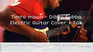 Timro maan  Dibya Subba  Electric Guitar Cover  Tab Rakeshnewar444 [upl. by Engvall77]