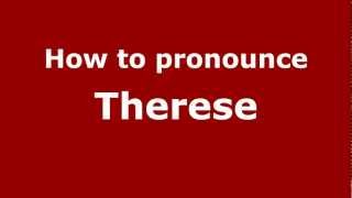 How to Pronounce Therese  PronounceNamescom [upl. by Haukom]