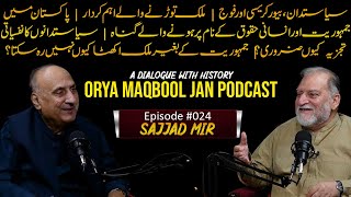 A Dialogue With History  Orya Maqbool Jan Podcast Episode 024  Sajjad Mir [upl. by Sutsugua416]