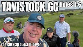 TAVISTOCK GOLF CLUB HOLES 1  6 The Cornish Quest in Devon [upl. by Caralie]