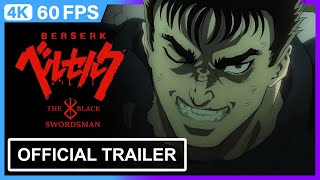 Berserk The Black Swordsman  Studio ECLYPSE  Official Trailer  English Subtitles  4K  60FPS [upl. by Koralle]