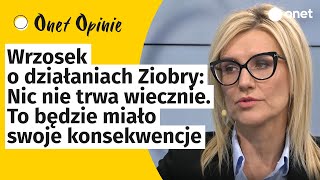 Wrzosek o działaniach ministra Ziobry Nic nie trwa wiecznie To będzie miało swoje konsekwencje [upl. by Enilaf]