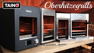 TAINO Oberhitzegrills Vorstellung Vergleich Hochleistungsgrill Elektro und Gas [upl. by Ardnauq828]