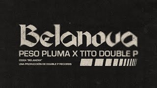 BELANOVA Lyric Video  Peso Pluma Tito Double P [upl. by Schilit7]