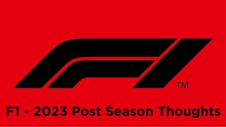 F1  2023 Post season thoughts [upl. by Yrneh912]