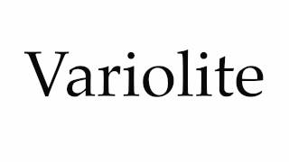 How to Pronounce Variolite [upl. by Chaddy]