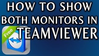 TeamViewer How To Show Both Monitors In TeamViewer [upl. by Divadnoj]