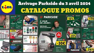 catalogue LIDL Parkside du 3 avril ✅ Arrivage bricolage 🔥 Promos SilverCrest Auto Moto UltimateSpeed [upl. by Jovita211]