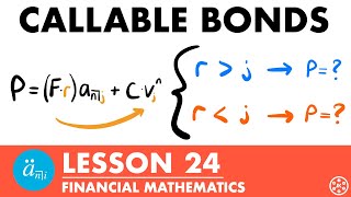 Callable Bonds  Exam FM  Financial Mathematics Lesson 24  JK Math [upl. by Acir975]