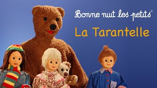 Bonne nuit les petits  La Tarantelle  Épisode 153 [upl. by Liman]