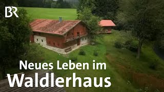 Ein Waldlerhaus mit neuem Leben  Höfe in Bayern  Niederbayern  Wir in Bayern  BR [upl. by Tnek]