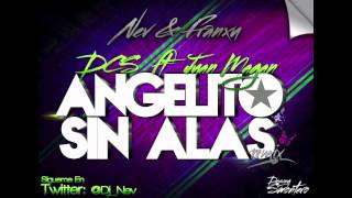 DCS Ft Juan Magan Angelito Sin Alas Nev amp Franxu Remix 2012 [upl. by Civ]