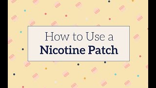 How to Use a Nicotine Patch to Quit Smoking [upl. by Publea]