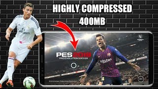 400MB PES 2019 MOBILE HIGHLY COMPRESSED FOR ANDROID [upl. by Stoffel921]